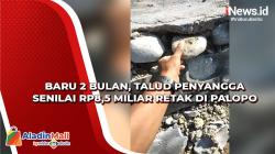 Baru 2 Bulan, Talud Penyangga Senilai Rp8,5 Miliar Retak di Palopo