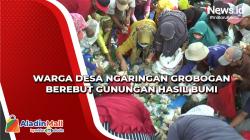 Warga Desa Ngaringan Grobogan Berebut Gunungan Hasil Bumi