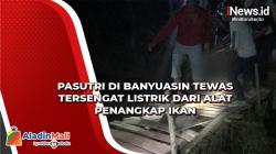 Pasutri di Banyuasin Tewas Tersengat Listrik dari Alat Penangkap Ikan<
