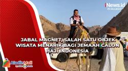 Jabal Magnet, Salah Satu Objek Wisata Menarik bagi Jemaah Calon Haji Indonesia<