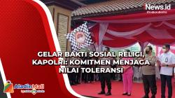 Gelar Bakti Sosial Religi, Kapolri: Komitmen Menjaga Nilai Toleransi