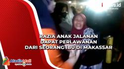 Razia Anak Jalanan Dapat Perlawanan dari Seorang Ibu di Makassar