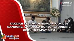 Video Takziah ke Rumah Ridwan Kamil di Bandung, Sandiaga Kunjungi Dinding Gedung Rapat Biru<