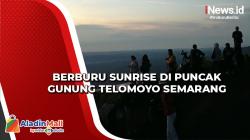 Berburu Sunrise di Puncak Gunung Telomoyo Semarang