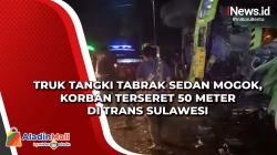 Truk Tangki Tabrak Sedan Mogok, Korban Terseret 50 Meter di Trans Sulawesi