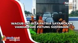Wagub DKI Riza Patria Sayangkan Vandalisme Patung Sudirman