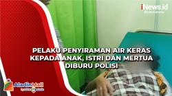 Pelaku Penyiraman Air Keras terhadap Anak, Istri dan Mertua Diburu Polisi