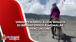 Viral Video Pemandu Kuda Wisata di Bromo Diduga Memalak Pengunjung