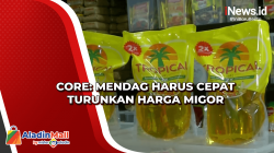 Core: Mendag Harus Cepat Turunkan Harga Migor