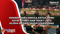 Momen Anies hingga Ketua DPRD Asyik Nyanyi dan Joget Lagu Alusia Au saat Rapat Paripurna