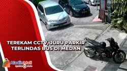 Terekam CCTV, Juru Parkir Terlindas Bus di Medan