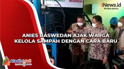 Anies Baswedan Ajak Warga Kelola Sampah dengan Cara Baru
