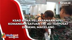 KSAD Buka Pelaksanaan Apel Komandan Satuan TNI AD Terpusat di Akmil Magelang