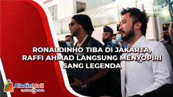 Ronaldinho Tiba di Jakarta, Raffi Ahmad Menyopiri Langsung sang Legenda