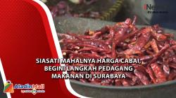 Siasati Mahalnya Harga Cabai, Begini Langkah Pedagang Makanan di Surabaya