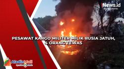 Pesawat Kargo Militer Milik Rusia Jatuh, 4 Orang Tewas
