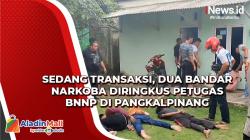 Sedang Transaksi, Dua Bandar Narkoba Diringkus Petugas BNNP di Pangkalpinang