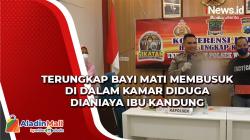 Terungkap Bayi Mati Membusuk di Dalam Kamar Diduga Dianiaya Ibu Kandung