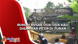 Rumah Rusak usai Dua Kali Disambar Petir di Tuban