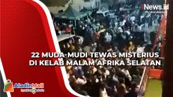 22 Muda-mudi Tewas Misterius di Kelab Malam Afrika Selatan