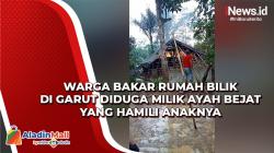 Warga Bakar Rumah Bilik di Garut Diduga Milik Ayah Bejat yang Hamili Anaknya<