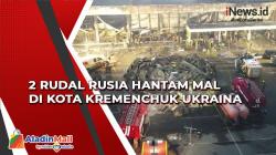 2 Rudal Rusia Hantam Mal di Kremenchuk Ukraina, Korban Tewas Sementara 13 Orang