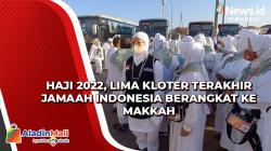 Haji 2022, Lima Kloter Terakhir Jamaah Indonesia Berangkat ke Makkah 