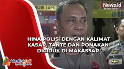Video Hina Polisi dengan Kalimat Kasar, Tante dan Ponakan Diciduk di Makassar