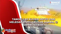 Video Tangki Gas Klorin Jatuh dan Meledak di Pelabuhan Aqaba, 12 Orang Tewas