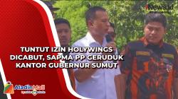 Tuntut Izin Holywings Dicabut, Sapma PP Geruduk Kantor Gubernur Sumut