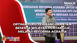 Optimalisasi Pembangunan IKN Beserta Wilayah Penyangga melalui Reforma Agraria