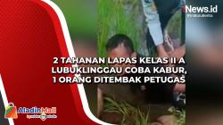 2 Tahanan Lapas Kelas II A Lubuklinggau Coba Kabur, 1 Orang Ditembak Petugas