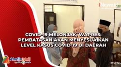 Covid-19 Melonjak, Wapres: Pembatasan Akan Menyesuaikan Level Kasus Covid-19 di Daerah