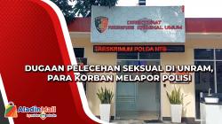 Dugaan Pelecehan Seksual di UNRAM, Para Korban Melapor Polisi