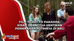 Film Ticket to Paradise, Kisah Orangtua Hentikan Pernikahan Putrinya di Bali