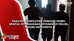 Pasutri Komplotan Pencuri Mobil Rental di Makassar Ditangkap Polisi, Begini Modusnya