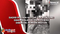 Sadis! Pinjam Motor Tak Kunjung Dikembalikan, Pria Tewas Dibacok Pemilik Motor