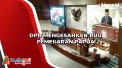 DPR Mengesahkan RUU Pemekaran Papua