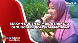 Makan Duren sambil Berendam di Sungai di Polewali Mandar