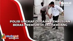 Polisi Ungkap Dugaan Pemalsuan Beras Premium di Deliserdang