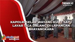 Kapolri Gelar Wayang Kulit Satu Layar Tiga Dalang di Lapangan Bhayangkara