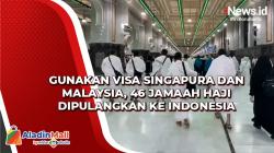 Gunakan Visa Singapura dan Malaysia, 46 Jamaah Haji Dipulangkan ke Indonesia