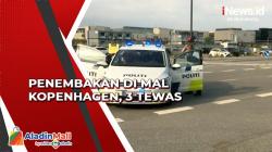Penembakan di Mal Kopenhagen, Pengunjung Panik Berhamburan, 3 Tewas
