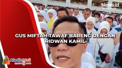 Gus Miftah Tawaf Bareng dengan Ridwan Kamil<