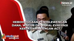 Heboh Dugaan Penyelewengan Dana, Wagub DKI Bakal Evaluasi Kerja Sama dengan ACT