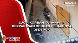 Lucu, Korban Curanmor Berpapasan dengan Pelakunya di Depok<