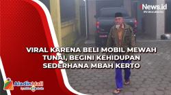 Viral karena Beli Mobil Mewah Tunai, Begini Kehidupan Sederhana Mbah Kerto