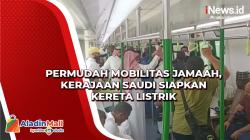 Permudah Mobilitas Jamaah, Kerajaan Saudi Siapkan Kereta Listrik, Begini Penampakannya