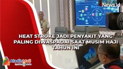 Heat Stroke jadi Penyakit yang Paling Diwaspadai saat Musim Haji Tahun Ini