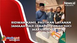Ridwan Kamil Pastikan Layanan Jamaah Haji Jabar di Tanah Suci Maksimal<